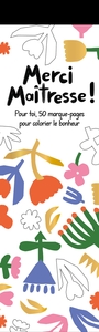 MERCI MAITRESSE - MARQUE-PAGES - POUR TOI, 50 MARQUE-PAGES POUR COLORIER LE BONHEUR