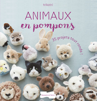 ANIMAUX EN POMPONS - 35 PROJETS TOUT RONDS