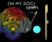 OH MY DOG ! A GRATTER - 6 ILLUSTRATIONS QUI ONT DU CHIEN A GRATTER ET A ENCADRER