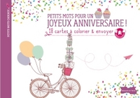 PETITS MOTS POUR UN JOYEUX ANNIVERSAIRE - 18 CARTES A COLORIER ET ENVOYER