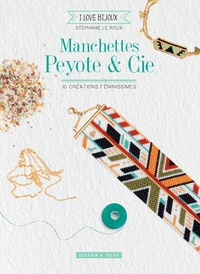 MANCHETTES PEYOTE & CIE - 10 CREATIONS FEMINISSIMES