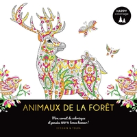 HAPPY COLORIAGE - ANIMAUX DE LA FORET - MON CARNET DE COLORIAGES & MESSAGES 100 % BONNE HUMEUR !