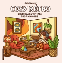 Cosy rétro - Jade Summer - Retro rooms - Coloriages vintage trop mignons - Cosy colo