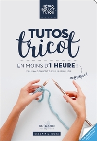 Petits tricots en moins d'une heure ou presque !