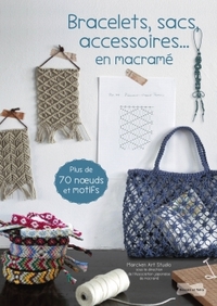 Bracelets, sacs, accessoires en macramé