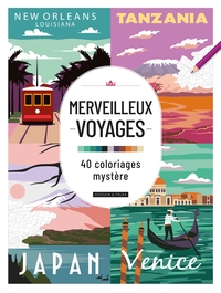 MERVEILLEUX VOYAGES - 40 COLORIAGES MYSTERE