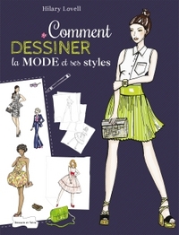 COMMENT DESSINER LA MODE ET SES STYLES - LES BASES DU DESSIN DE MODE A TRAVERS LES DIFFERENTS STYLES