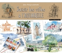 SAISIR LES VILLES A L'AQUARELLE