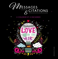 MESSAGES ET CITATIONS - A COLORIER ET A ENCADRER !
