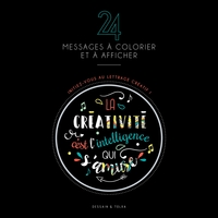 24 MESSAGES A COLORIER ET A AFFICHER - INITIEZ-VOUS AU LETTRAGE CREATIF !