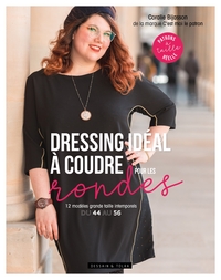 DRESSING IDEAL A COUDRE POUR LES RONDES - 12 MODELES GRANDE TAILLE INTEMPORELS