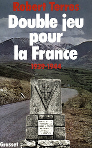DOUBLE JEU POUR LA FRANCE - 1939-1944