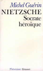 NIETZSCHE, SOCRATE HEROIQUE