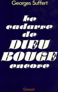 LE CADAVRE DE DIEU BOUGE ENCORE