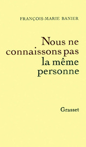 NOUS NE CONNAISSONS PAS LA MEME PERSONNE