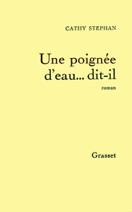UNE POIGNEE D'EAU, DIT-IL