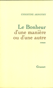 LE BONHEUR D'UNE MANIERE OU D'UNE AUTRE