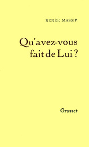 QU'AVEZ-VOUS FAIT DE LUI ?