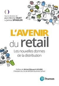 L'avenir du retail. Les nouvelles donnes dans la distribution.