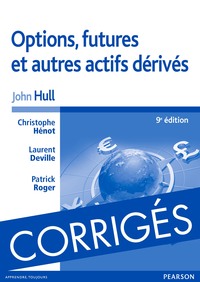 CORRIGES OPTIONS FUTURES & AUTRES DERIVES 9E