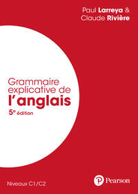 GRAMMAIRE EXPLICATIVE DE L'ANGLAIS 5E EDITION