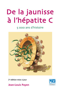 DE LA JAUNISSE A L'HEPATITE C - 2E EDITION