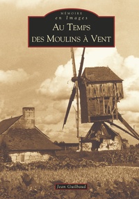 Moulins à vent (Au temps des)