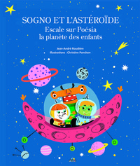 Sogno et l'astéroïde. Escale sur Poésia la planète des enfants.