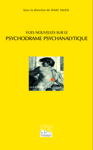 VUES NOUVELLES SUR LE PSYCHODRAME PSYCHANALYTIQUE