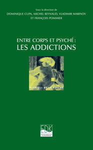 Entre corps et psyché, les addictions