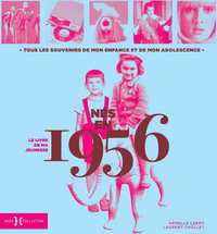 Nés en 1956 - Le livre de ma jeunesse