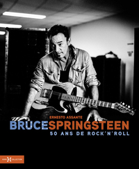 BRUCE SPRINGSTEEN - 50 ANS DE ROCK'N'ROLL