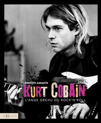 KURT COBAIN, L'ANGE DECHU DU ROCK'N'ROLL