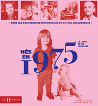 Nés en 1975 - Le livre de ma jeunesse