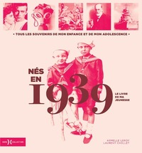 Nés en 1939 - Le livre de ma jeunesse