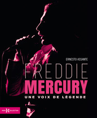 FREDDIE MERCURY - UNE VOIX DE LEGENDE