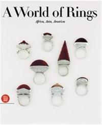 A World of Rings: Africa, Asia, America /anglais