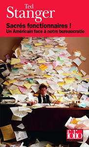 SACRES FONCTIONNAIRES ! - UN AMERICAIN FACE A NOTRE BUREAUCRATIE