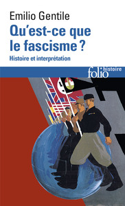 QU'EST-CE QUE LE FASCISME ? - HISTOIRE ET INTERPRETATION