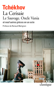 Le Sauvage - Oncle Vania - La Cerisaie - Neuf pièces en un acte