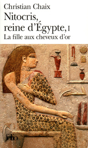 NITOCRIS, REINE D'EGYPTE - VOL01 - LA FILLE AUX CHEVEUX D'OR