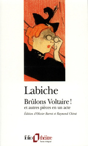 BRULONS VOLTAIRE ! ET AUTRES PIECES EN UN ACTE