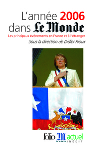 L'ANNEE 2006 DANS "LE MONDE" - LES PRINCIPAUX EVENEMENTS EN FRANCE ET A L'ETRANGER