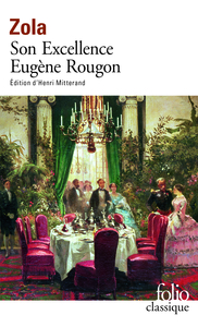 LES ROUGON-MACQUART - VI - SON EXCELLENCE EUGENE ROUGON