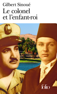 LE COLONEL ET L'ENFANT-ROI - MEMOIRES D'EGYPTE