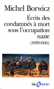 ECRITS DES CONDAMNES A MORT SOUS L'OCCUPATION NAZIE / MA PENDAISON - (1939-1945)