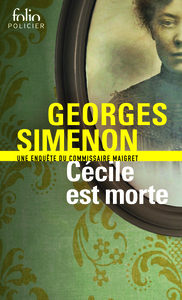 CECILE EST MORTE - UNE ENQUETE DU COMMISSAIRE MAIGRET
