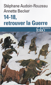 14-18, RETROUVER LA GUERRE