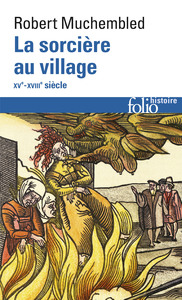 LA SORCIERE AU VILLAGE - (XV -XVIII  SIECLE)