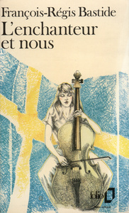 L'ENCHANTEUR ET NOUS
